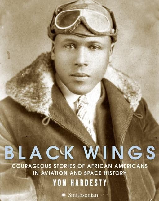 Black Wings: Courageous Stories of African Americans in Aviation and Space History Hardesty, Von
