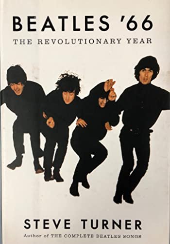 Beatles '66: The Revolutionary Year Turner, Steve