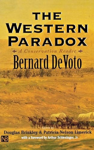 The Western Paradox: A Bernard DeVoto Conservation Reader Devoto, Bernard
