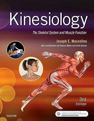 Kinesiology: The Skeletal System and Muscle Function Muscolino DC, Joseph E.