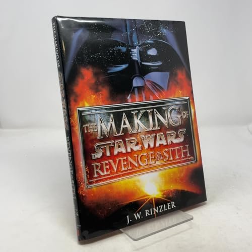 The Making of Star Wars: Revenge of the Sith Rinzler, J.W.