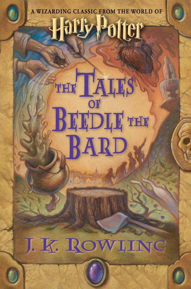 The Tales of Beedle the Bard, Standard Edition [Hardcover] J. K. Rowling