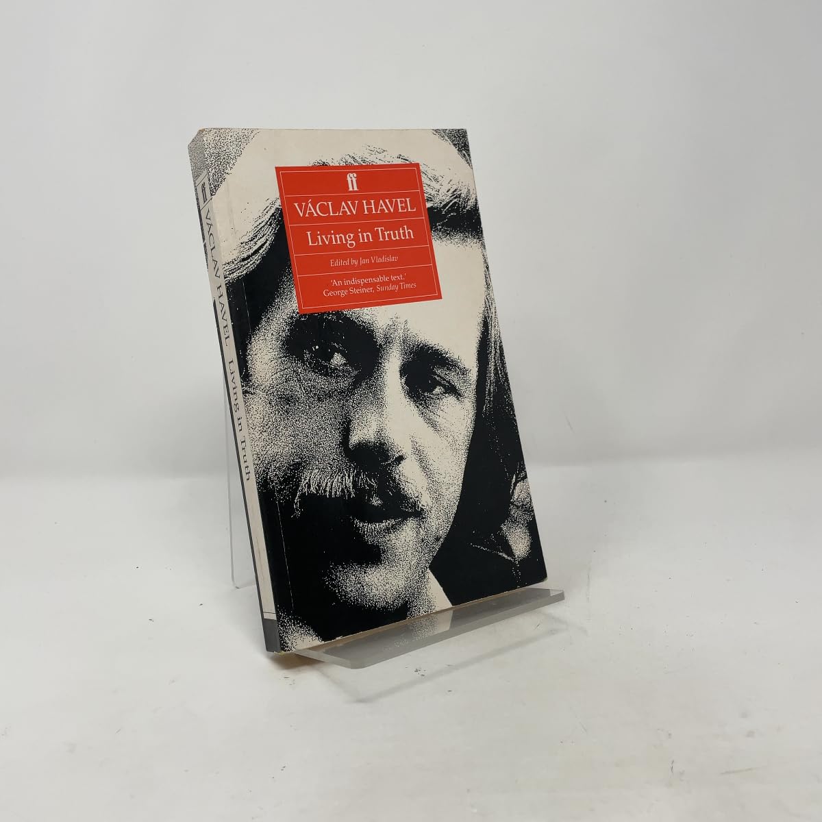 Living in Truth: 22 Essays Published on the Occasion of the Award of the Erasmus Prize to Vaclav Havel Vaclav Havel and Jan Vladislav