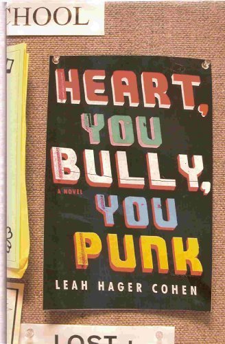 Heart, You Bully, You Punk Cohen, Leah Hager