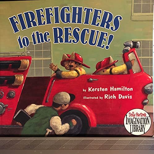 Firefighters to the Rescue Hamilton, Kersten and Davis, Rich