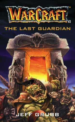 The Last Guardian (Warcraft, Book 3) Grubb, Jeff
