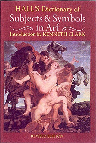 Hall's Dictionary of Subjects and Symbols in Art Hall, James A.