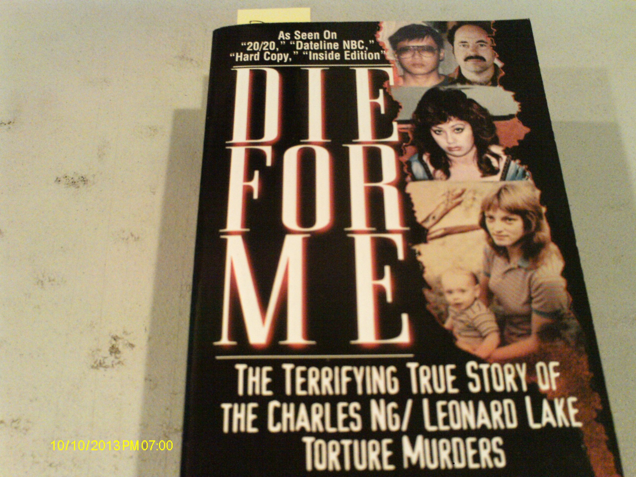 Die for Me: The Terrifying True Story of the Charles Ng & Leonard Lake Torture Murders Lasseter, Don