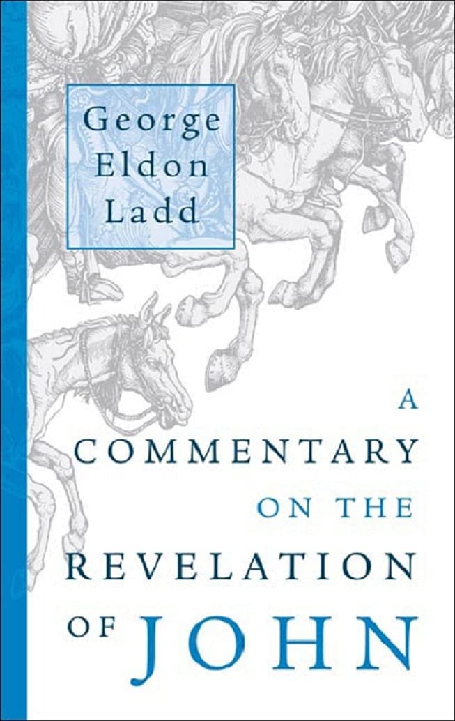 A Commentary on the Revelation of John Ladd, George Eldon