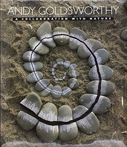 Andy Goldsworthy: A Collaboration with Nature Goldsworthy, Andy