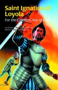 Saint Ignatius Loyola (Ess) (Encounter the Saints (Paperback)) (Encounter the Saints Series, 8) [Paperback] Donna Giaimo; Patricia Edward Jablonski and Patrick Kelley