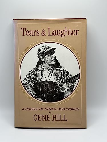 Tears & Laughter: A Couple of Dozen Dog Stories Gene Hill and Herb Strasser