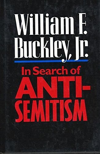 In Search of Anti-Semitism Buckley, William F.