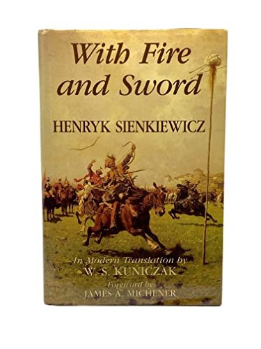 With Fire and Sword (The Trilogy, Book I) Henryk Sienkiewicz; W. S. Kuniczak and James A. Michener