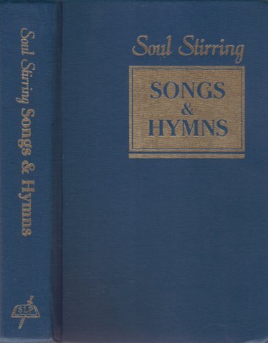 Soul Stirring Songs and Hymns John R. Rice; Joy Rice Martin; Curtis Hutson and John Reynolds