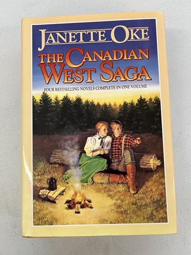 The Canadian West Saga: When Calls the Heart/When Comes the Spring/When Breaks the Dawn/When Hope Springs New (Canadian West 1-4) Oke, Janette
