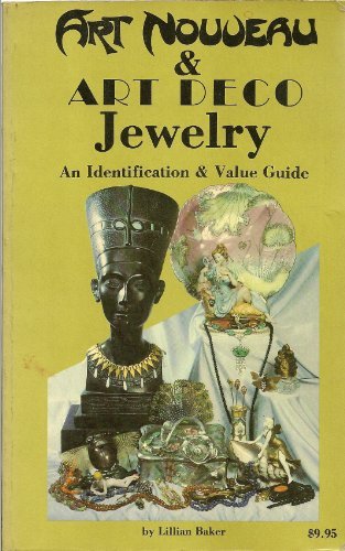 Art Nouveau and Art Deco Jewelry: An Identification and Value Guide Baker, Lillian