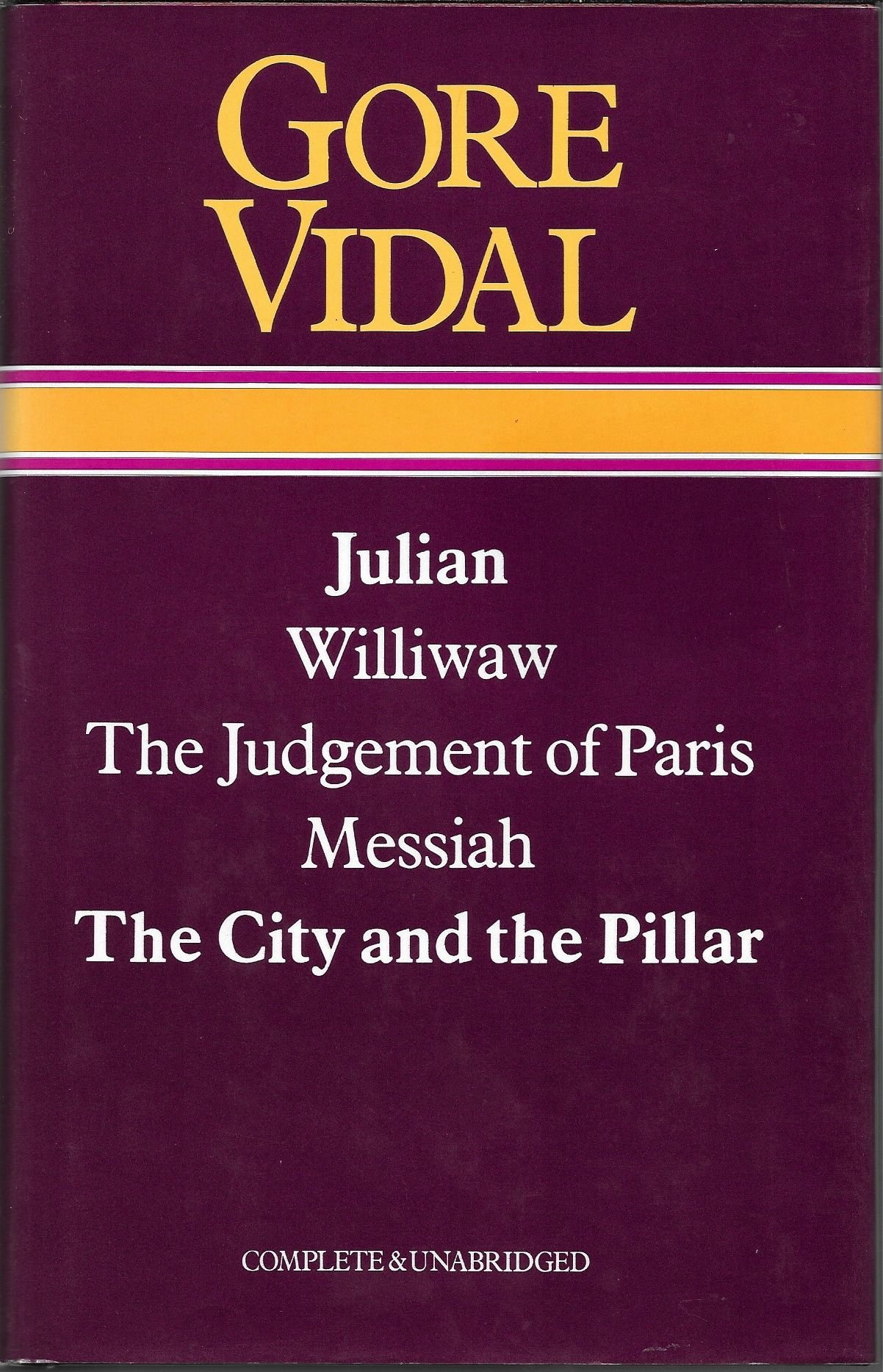 GORE VIDAL: Julian, Williwaw, The Judgement of Paris, Messiah, The City and the Pillar (Complete and Unabridged) [Hardcover] Gore Vidal
