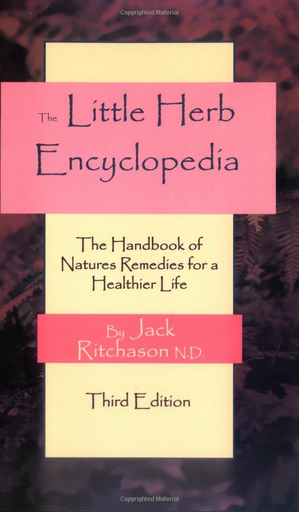 Little Herb Encyclopedia: The Handbook of Nature's Remedies for a Healthier Life [Paperback] Jack Ritchason