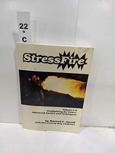Stressfire, Vol. 1 (Gunfighting for Police: Advanced Tactics and Techniques) [Paperback] Massad F. Ayoob and Ray Chapman