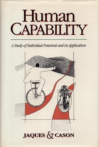 Human Capability: A Study of Individual Potential and Its Objective Evaluation Jaques, Elliott and Cason, Kathryn