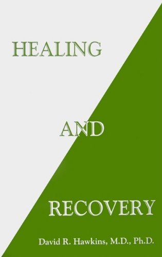 Healing and Recovery (David R. Hawkins) Veritas Publishing
