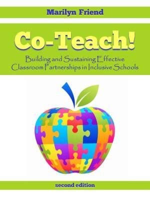 Co-Teach! A Handbook for Creating and Sustaining Effective Classroom Partnerships in Inclusive Schools (second Edition) [Spiral-bound] Marilyn Friend