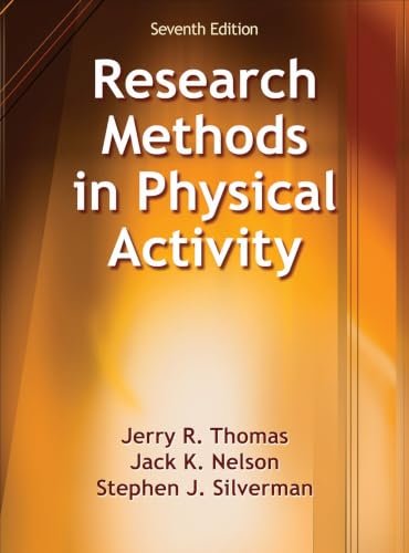 Research Methods in Physical Activity Thomas, Jerry R.; Nelson, Jack K. and Silverman, Stephen J.