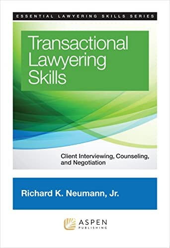 Transactional Lawyering Skills (Essential Lawyering Skills Series) [Paperback] Neumann Jr., Richard K.