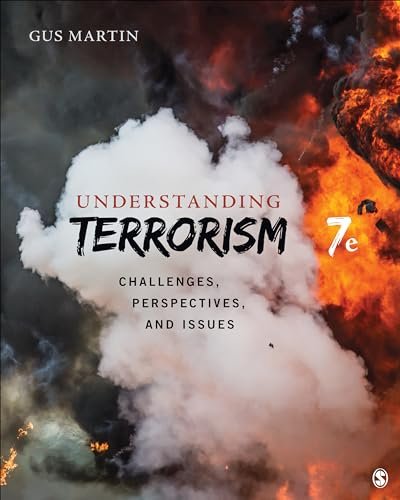 Understanding Terrorism: Challenges, Perspectives, and Issues Martin, C. Augustus (Gus)