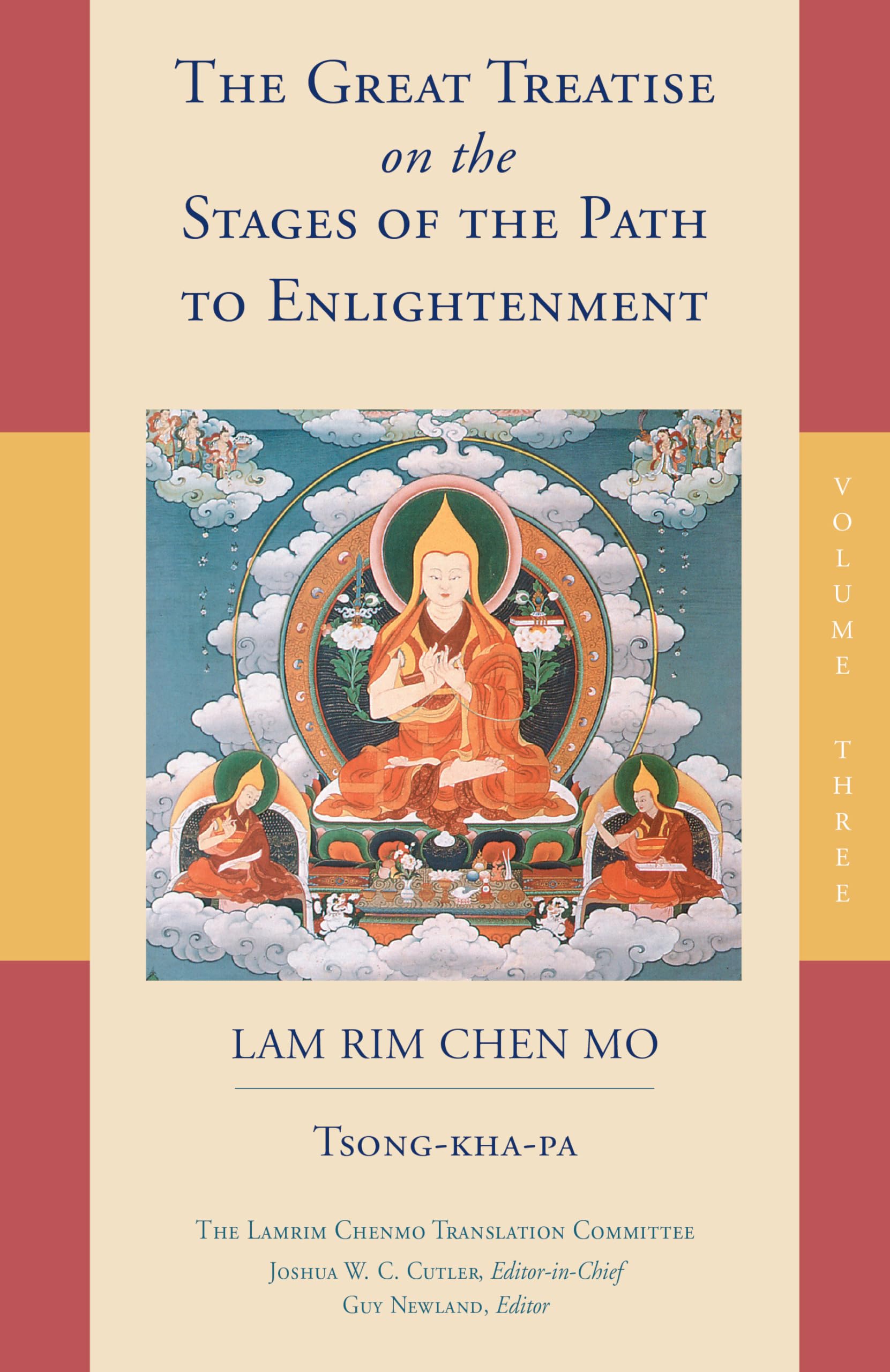 The Great Treatise on the Stages of the Path to Enlightenment (Volume 3) (The Great Treatise on the Stages of the Path, the Lamrim Chenmo) Tsongkhapa; Cutler, Joshua; Newland, Guy and Lamrim Chenmo Translation Committee