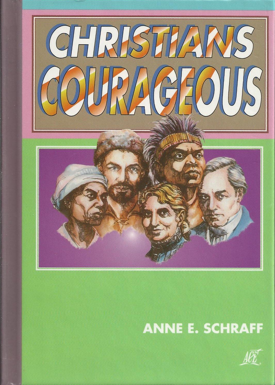 Christians courageous [Hardcover] Anne E. Schraff