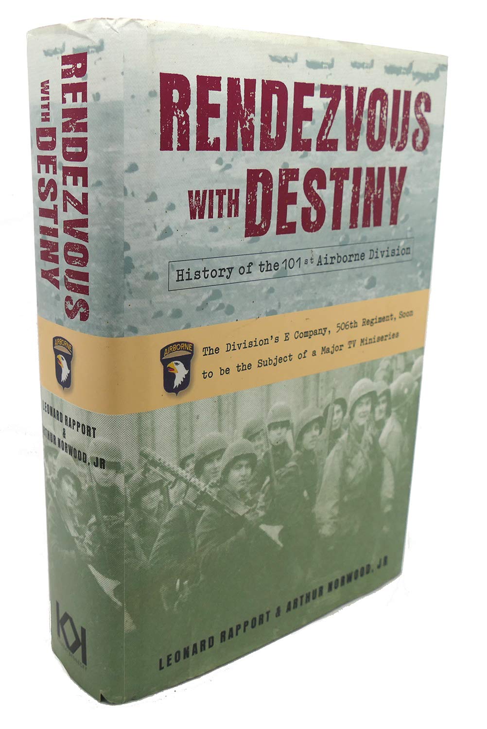 RENDEZVOUS WITH DESTINY: A HISTORY OF THE 101ST AIRBORNE DIVISION [Hardcover] Leonard Rapport and Arthur Northwood, Jr