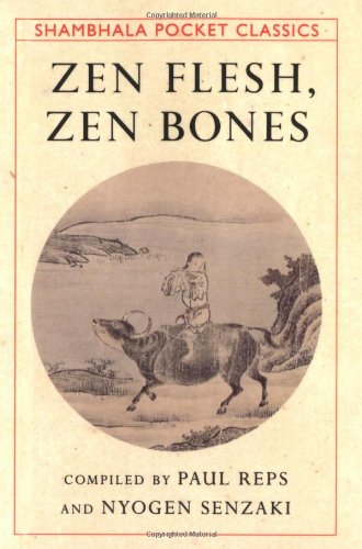 Zen Flesh, Zen Bones (Shambhala Pocket Classics) Reps, Paul