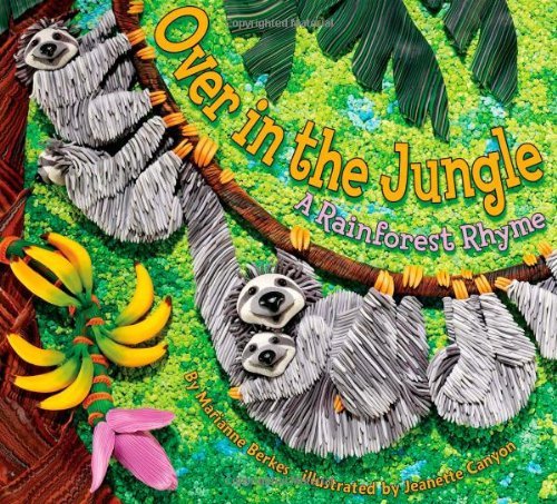 Over in the Jungle: A Rainforest Rhyme [Paperback] Berkes, Marianne and Canyon, Jeanette