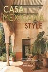 Casa Mexicana Style [Hardcover] Kelly, Annie and Street-Porter, Tim