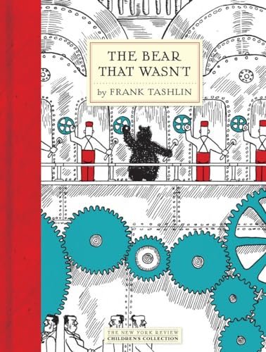 The Bear That Wasn't (New York Review Books Children's Collection) Tashlin, Frank