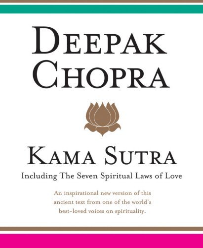 Kama Sutra: Including the Seven Spiritual Laws of Love Chopra, Deepak