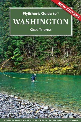 Flyfisher's Guide to Washington (The Wilderness Adventures Flyfisher's Guide Series) (The Wilderness Adventures Flyfisher's Guide Series) [Paperback] Greg Thomas