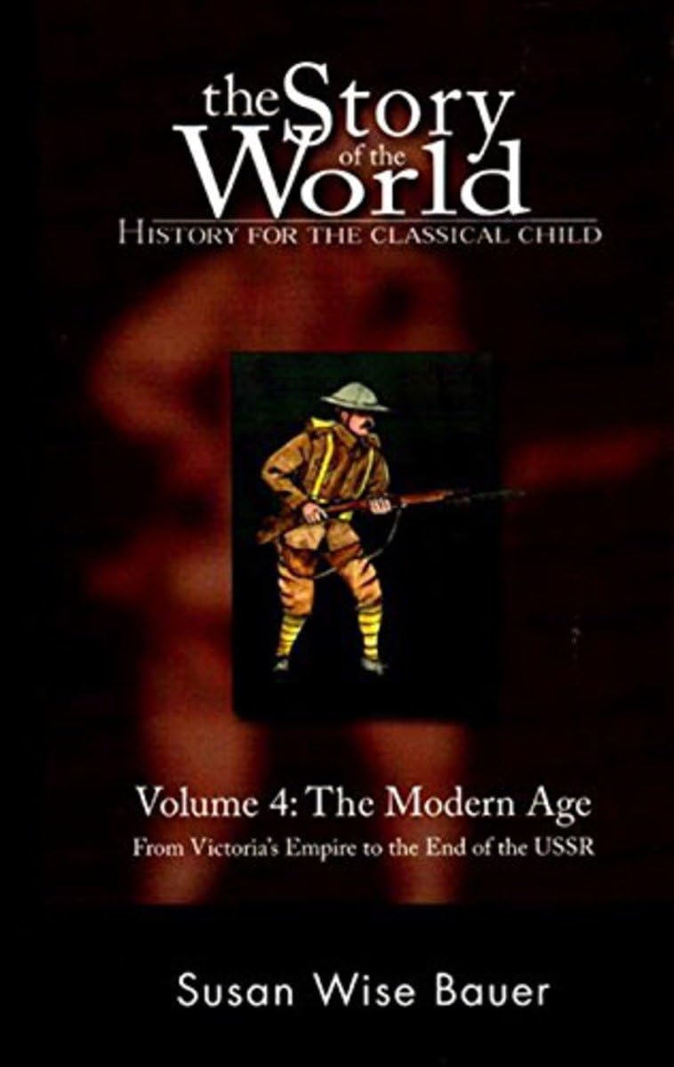 Story of the World, Vol. 4 Audiobook: History for the Classical Child: The Modern Age Susan Wise Bauer and Jim Weiss