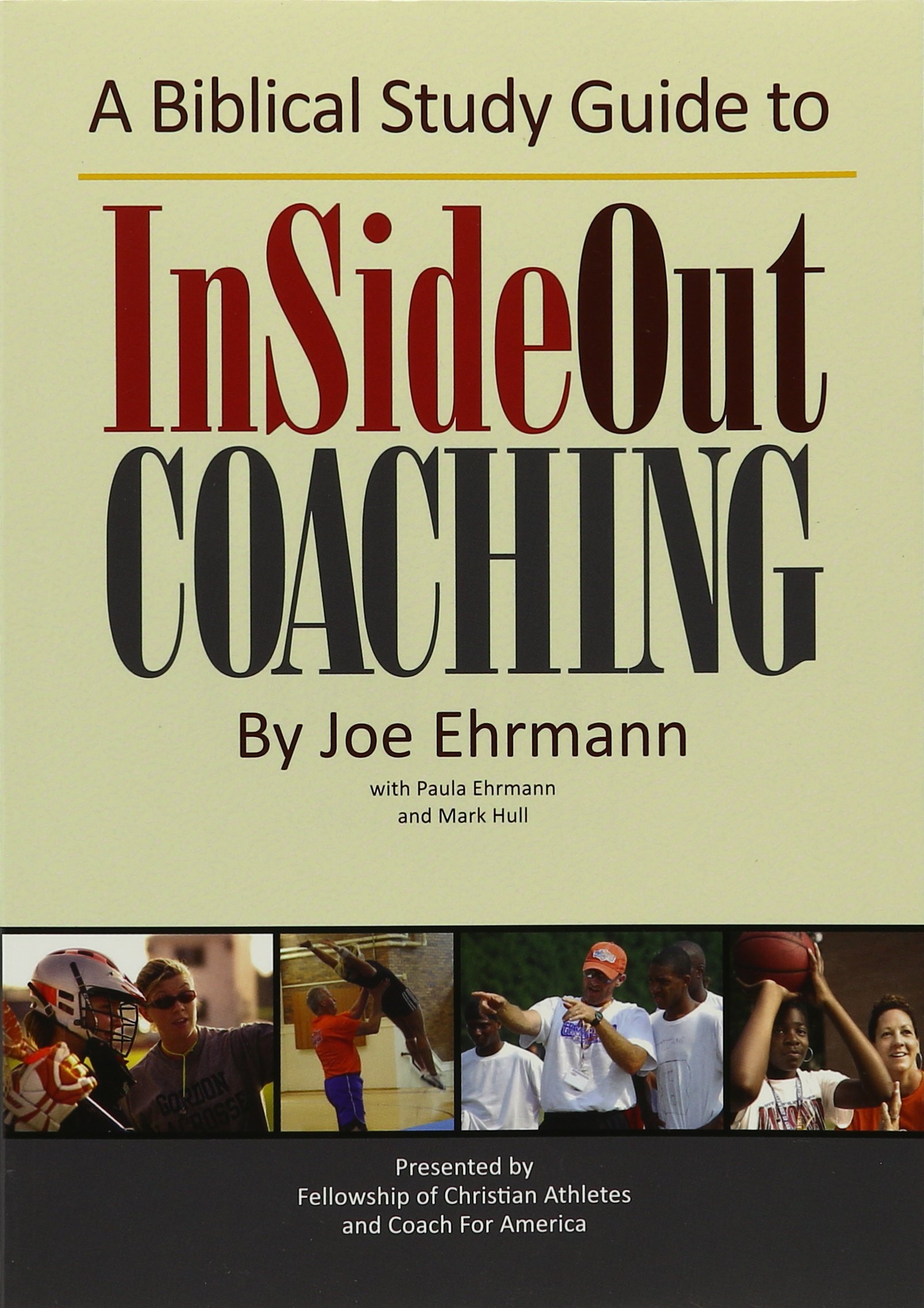 A Biblical Study Guide to InSideOut Coaching [Paperback] Joe Ehrmann