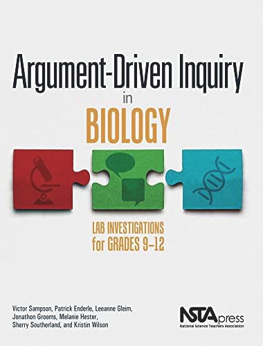 Argument-Driven Inquiry in Biology: Lab Investigations for Grades 9-12 Sampson, Victor
