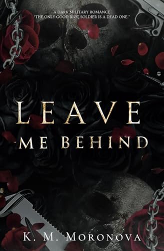 Leave Me Behind Moronova, K. M.
