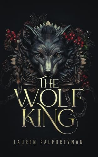 The Wolf King: A Fantasy Romance Palphreyman, Lauren